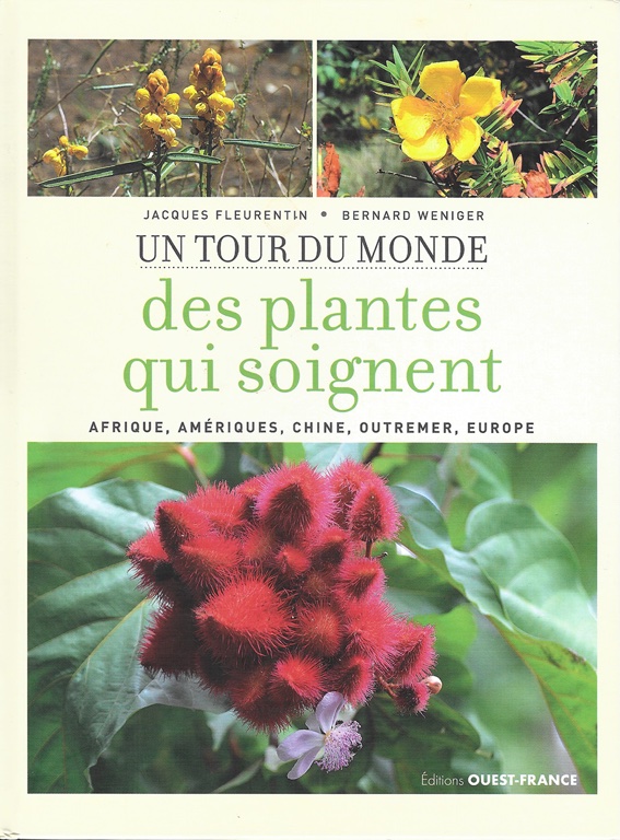 Un tour du monde des plantes qui soignent. Afrique, Amérique, Chine, Outremer, Europe